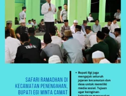 Safari Ramadan di Kecamatan Penengahan, Bupati Egi Minta Camat dan Kades Tidak Anti Kritik
