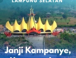 100 Hari Kerja Bupati dan wakil Bupati Lampung Selatan, Janji Kampanye: Harapan atau Retorika?