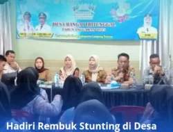 Hadiri Rembuk Stunting di Desa Rangai Tritunggal, Camat Katibung Tekankan Pentingnya Peran Serta Masyarakat 