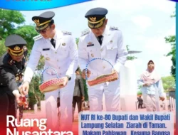 Bupati Lampung Selatan Gelar Ziarah Nasional di TMP Kesuma Bangsa dalam Rangka HUT ke-80 RI