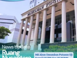 Sidang Puncak di MK: Nasib UU TNI & BUMN Ditentukan Hari Ini!