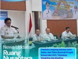 Pemkab Lampung Selatan Gelar Rakor dan Teken Kontrak Proyek Konstruksi 2025, Tekankan Integritas dan Kualitas