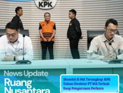 KPK Kembali Sikat Mafia Peradilan, Direktur PT WA Ditahan Terkait Pengurusan Perkara di MA