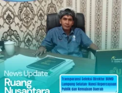 Siapa Layak Pimpin BUMD Lampung Selatan? Kriteria Ideal Direktur Versi LPKSM-GML