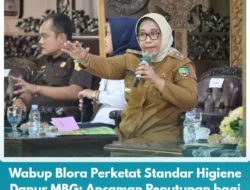 Wabup Blora Perketat Standar Higiene Dapur MBG: Ancaman Penutupan bagi yang Tak Lulus Sertifikasi