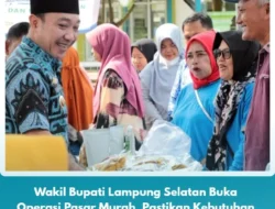 Wakil Bupati Lampung Selatan Buka Operasi Pasar Murah, Pastikan Kebutuhan Pokok Terjangkau