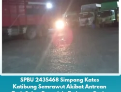 SPBU 2435468 Simpang Kates Katibung Semrawut Akibat Antrean Truk Solar, Pengelola Terkesan Cuek, Masyarakat Geram!
