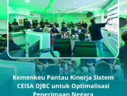 Kemenkeu Pantau Kinerja Sistem CEISA DJBC untuk Optimalisasi Penerimaan Negara