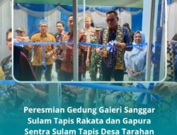 Peresmian Gedung Galeri Sanggar Sulam Tapis Rakata dan Gapura Sentra Sulam Tapis Desa Tarahan Berlangsung Meriah