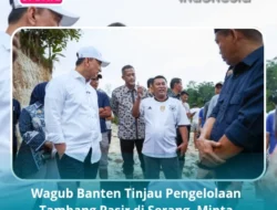 Wagub Banten Tinjau Pengelolaan Tambang Pasir di Serang, Minta Pengelola Terapkan Good Mining Practice