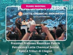 Presiden Prabowo Resmikan Pabrik Petrokimia Lotte Chemical Senilai Rp62,4 Triliun di Cilegon