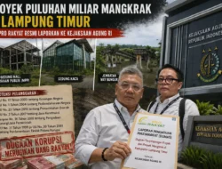 Proyek Puluhan Miliar Mangkrak di Lampung Timur Dilaporkan ke Kejaksaan Agung