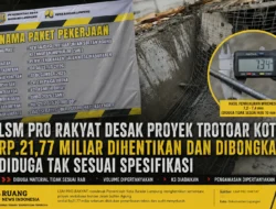 LSM PRO RAKYAT Desak Proyek Trotoar Kota Rp21,77 Miliar Dihentikan dan Dibongkar, Diduga Tak Sesuai Spesifikasi