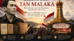Kemerdekaan Menurut Tan Malaka: Dari “Merdeka 100 Persen” hingga Merah Putih dari Beranda Sumatra