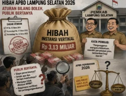 Hibah Rp3,13 Miliar Pemkab Lampung Selatan: Aturan Bilang Boleh, Siapa Penerimanya?