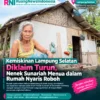 Kemiskinan Lampung Selatan Diklaim Turun, Nenek Sunariah Menua dalam Rumah Nyaris Roboh